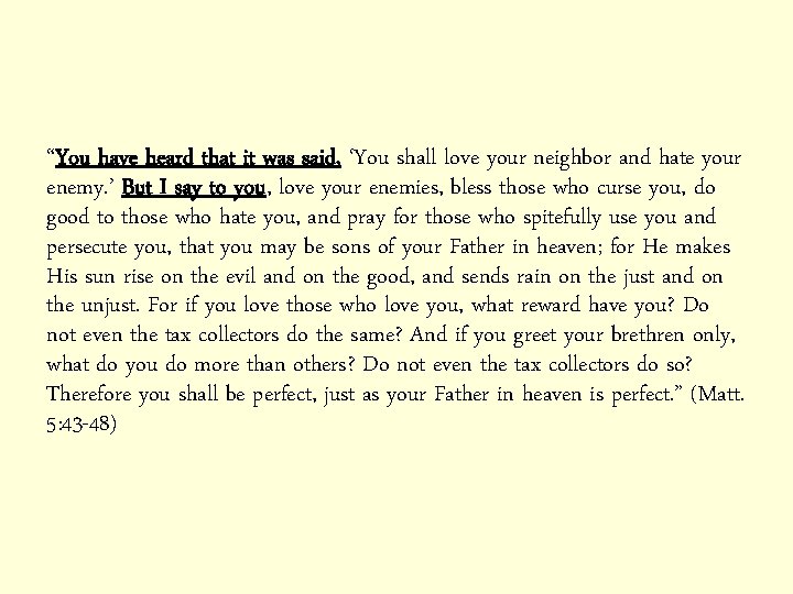 “You have heard that it was said, ‘You shall love your neighbor and hate