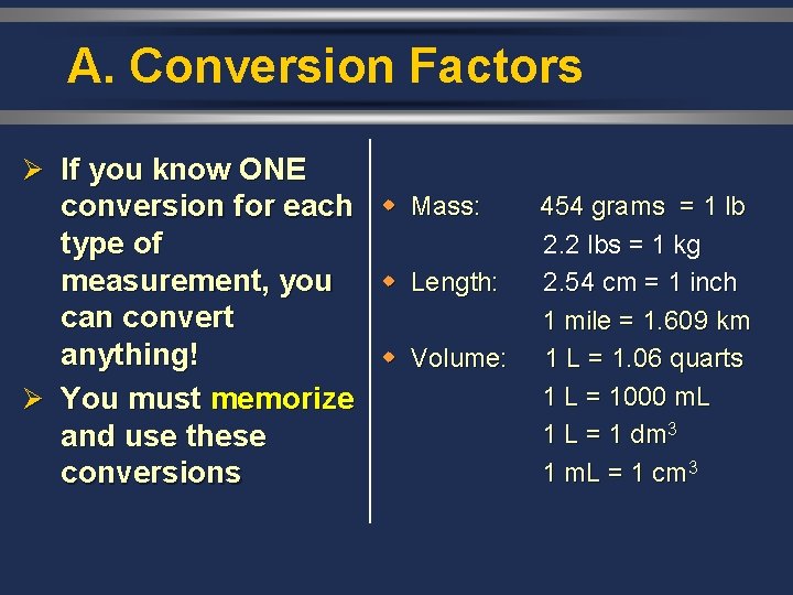 A. Conversion Factors Ø If you know ONE conversion for each w Mass: type