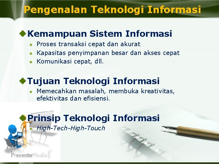 Pengenalan Teknologi Informasi u. Kemampuan Sistem Informasi n n n Proses transaksi cepat dan