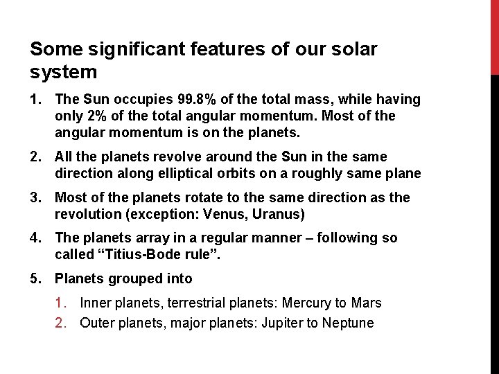 Some significant features of our solar system 1. The Sun occupies 99. 8% of