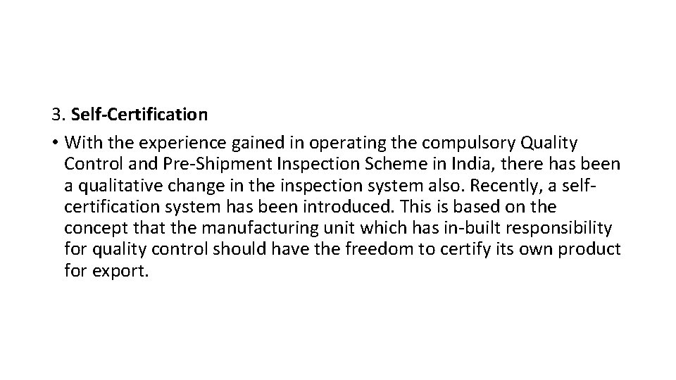 3. Self-Certification • With the experience gained in operating the compulsory Quality Control and 3. Self-Certification • With the experience gained in operating the compulsory Quality Control and