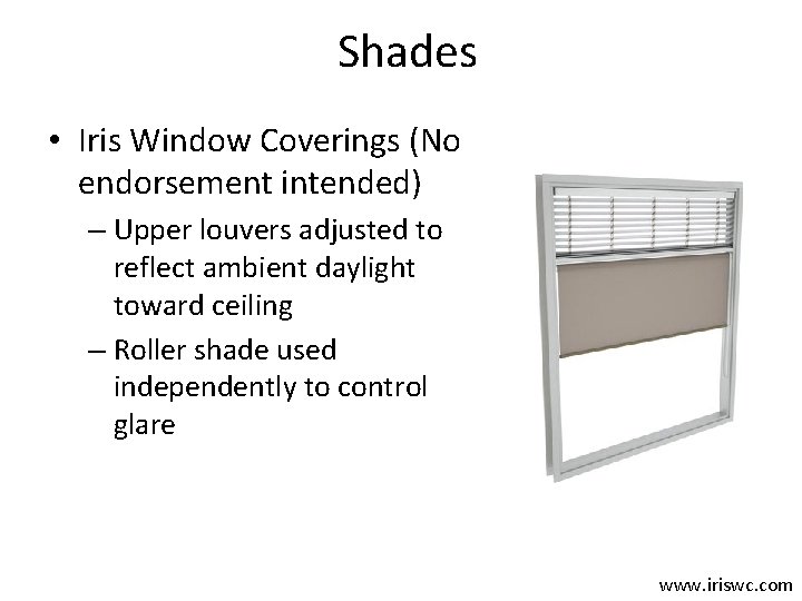 Shades • Iris Window Coverings (No endorsement intended) – Upper louvers adjusted to reflect