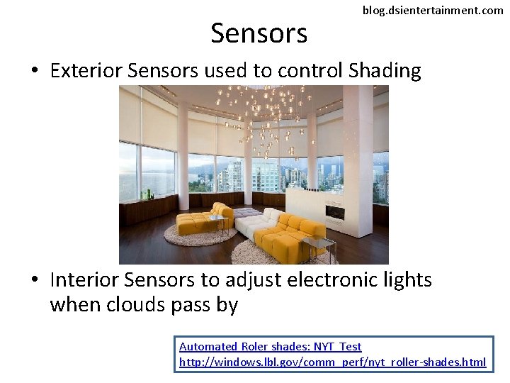 Sensors blog. dsientertainment. com • Exterior Sensors used to control Shading • Interior Sensors