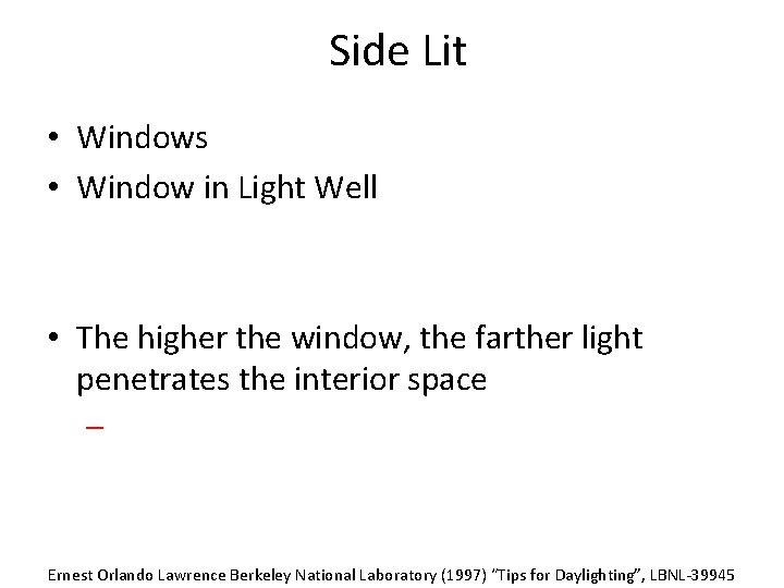 Side Lit • Windows • Window in Light Well • The higher the window,