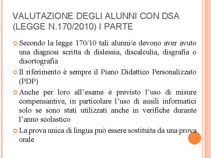 VALUTAZIONE DEGLI ALUNNI CON DSA (LEGGE N. 170/2010) I PARTE Secondo la legge 170/10