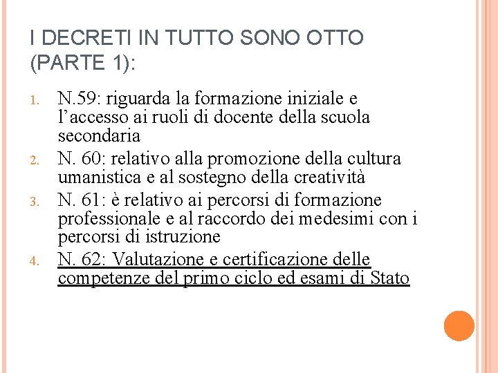 I DECRETI IN TUTTO SONO OTTO (PARTE 1): 1. 2. 3. 4. N. 59: