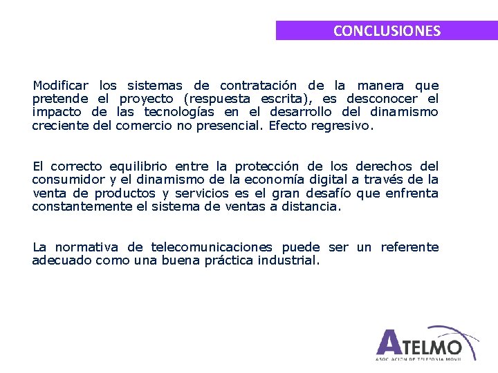 CONCLUSIONES Modificar los sistemas de contratación de la manera que pretende el proyecto (respuesta