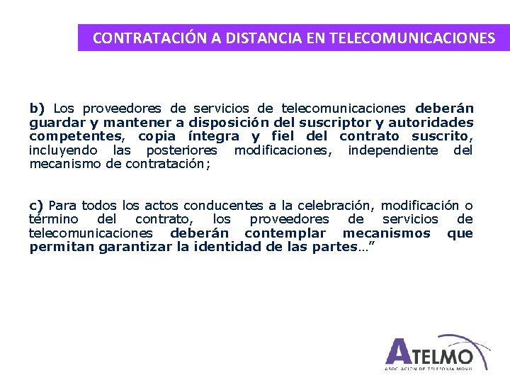 CONTRATACIÓN A DISTANCIA EN TELECOMUNICACIONES b) Los proveedores de servicios de telecomunicaciones deberán guardar