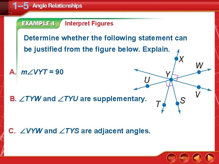 Interpret Figures Determine whether the following statement can be justified from the figure below.