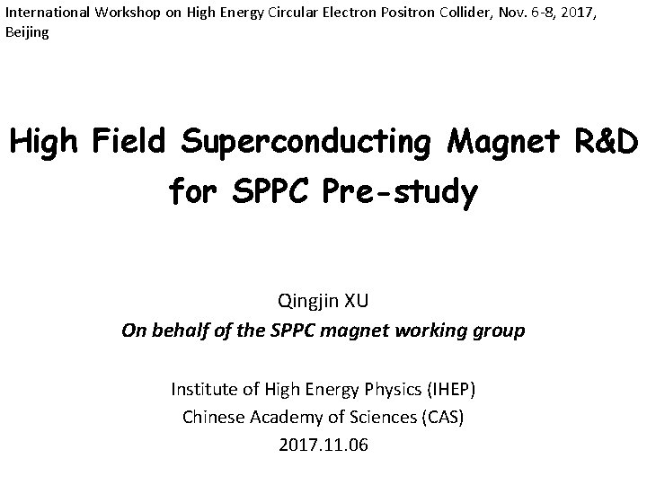 International Workshop on High Energy Circular Electron Positron Collider, Nov. 6 -8, 2017, Beijing International Workshop on High Energy Circular Electron Positron Collider, Nov. 6 -8, 2017, Beijing