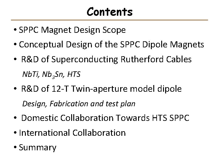Contents • SPPC Magnet Design Scope • Conceptual Design of the SPPC Dipole Magnets Contents • SPPC Magnet Design Scope • Conceptual Design of the SPPC Dipole Magnets