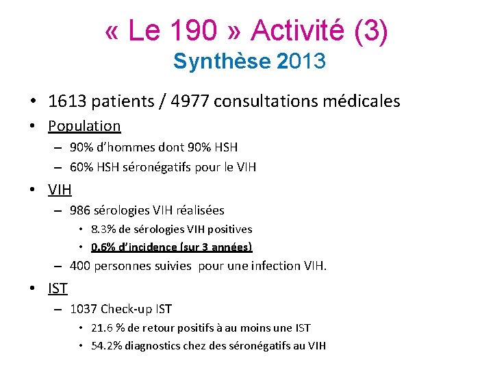  « Le 190 » Activité (3) Synthèse 2013 • 1613 patients / 4977