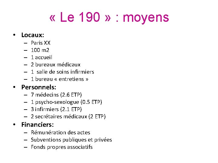  « Le 190 » : moyens • Locaux: – – – Paris XX