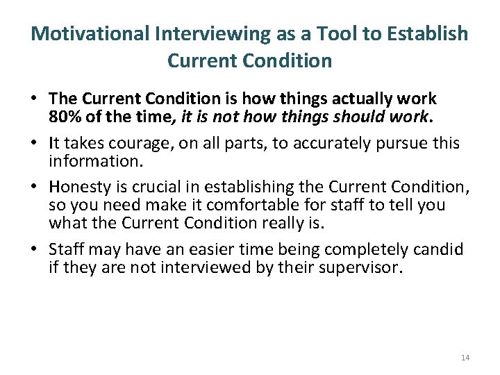 Motivational Interviewing as a Tool to Establish Current Condition • The Current Condition is