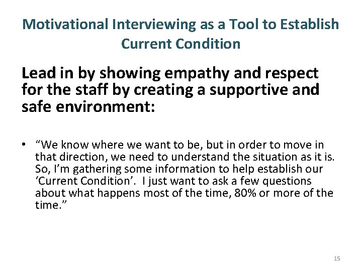 Motivational Interviewing as a Tool to Establish Current Condition Lead in by showing empathy