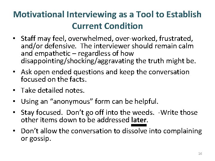 Motivational Interviewing as a Tool to Establish Current Condition • Staff may feel, overwhelmed,
