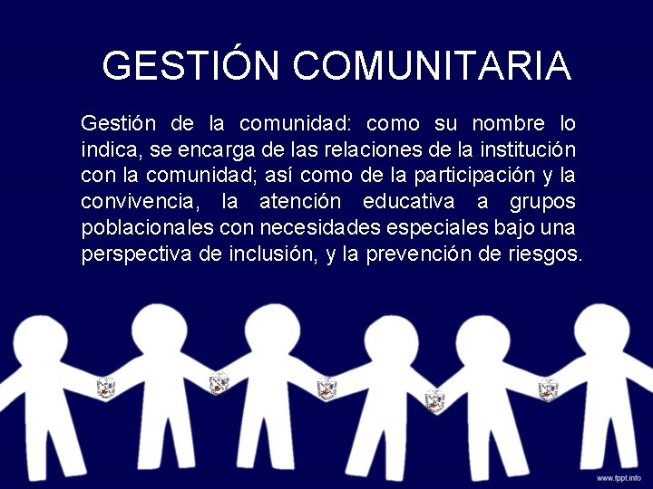 GESTIÓN COMUNITARIA Gestión de la comunidad: como su nombre lo indica, se encarga de