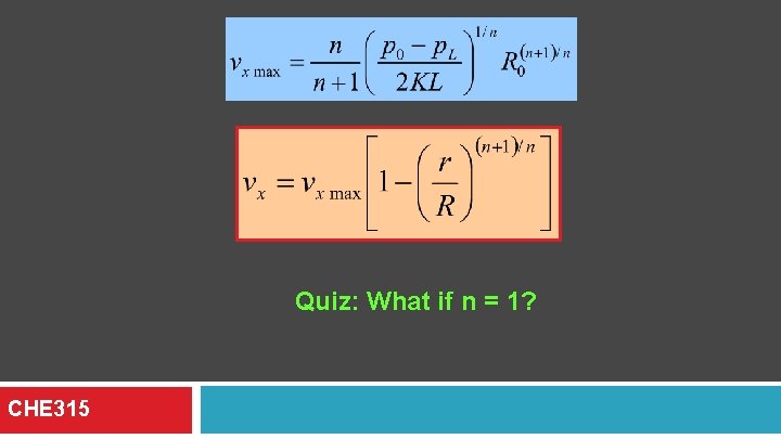 Quiz: What if n = 1? CHE 315 