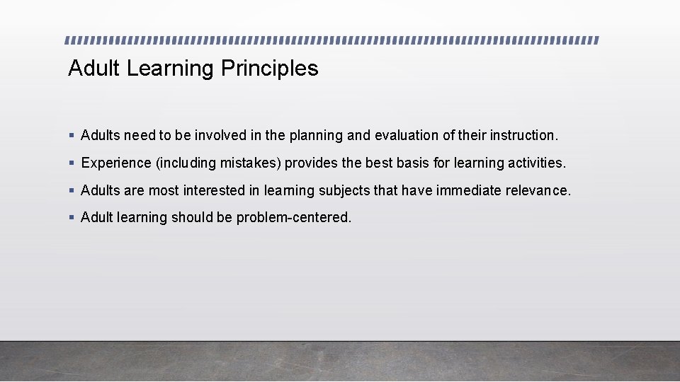 Adult Learning Principles § Adults need to be involved in the planning and evaluation