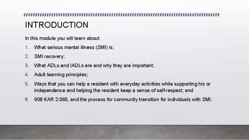 INTRODUCTION In this module you will learn about: 1. What serious mental illness (SMI)