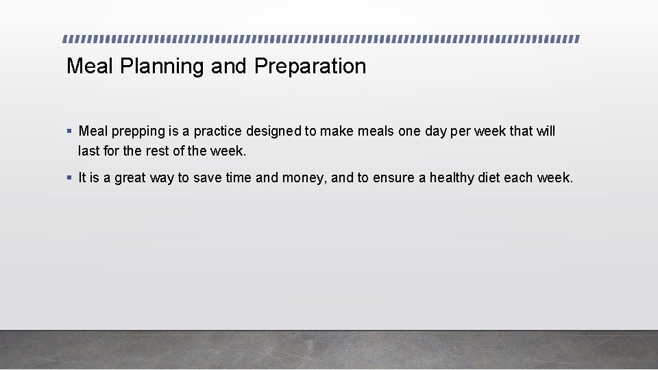 Meal Planning and Preparation § Meal prepping is a practice designed to make meals