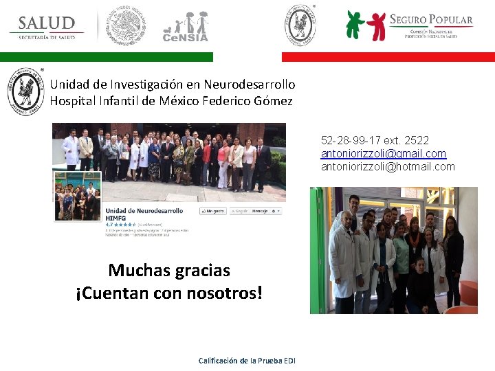 Unidad de Investigación en Neurodesarrollo Hospital Infantil de México Federico Gómez 52 -28 -99