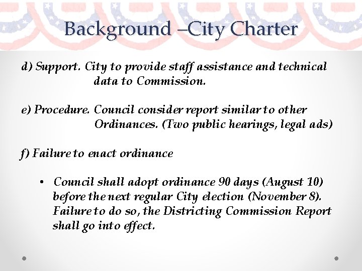 Background –City Charter d) Support. City to provide staff assistance and technical data to