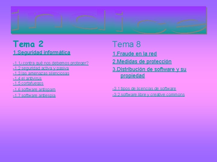 Tema 2 Tema 8 1. Seguridad informática 1. Fraude en la red 2. Medidas