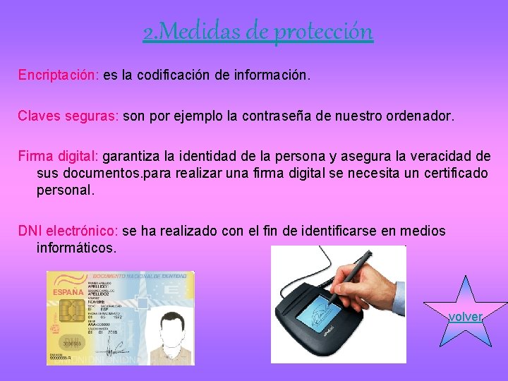 2. Medidas de protección Encriptación: es la codificación de información. Claves seguras: son por