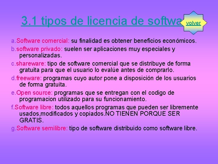 3. 1 tipos de licencia de software. volver a. Software comercial: su finalidad es
