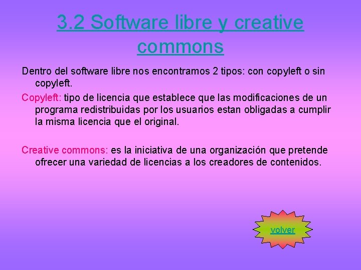 3. 2 Software libre y creative commons Dentro del software libre nos encontramos 2