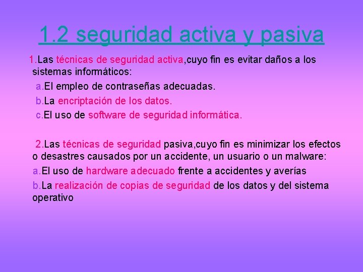 1. 2 seguridad activa y pasiva 1. Las técnicas de seguridad activa, cuyo fin