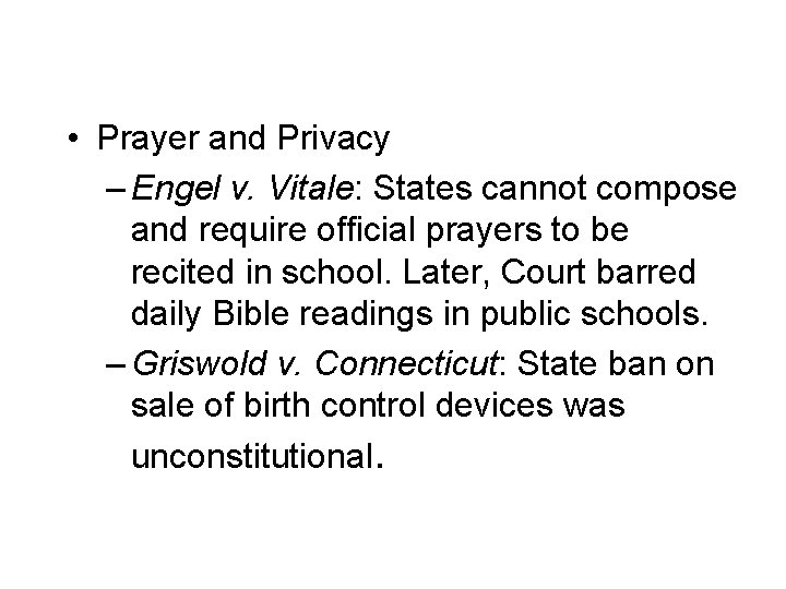  • Prayer and Privacy – Engel v. Vitale: States cannot compose and require