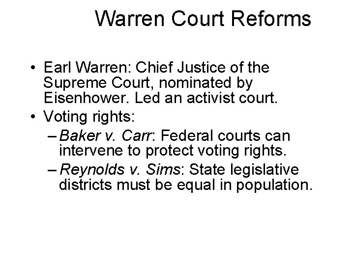 Warren Court Reforms • Earl Warren: Chief Justice of the Supreme Court, nominated by