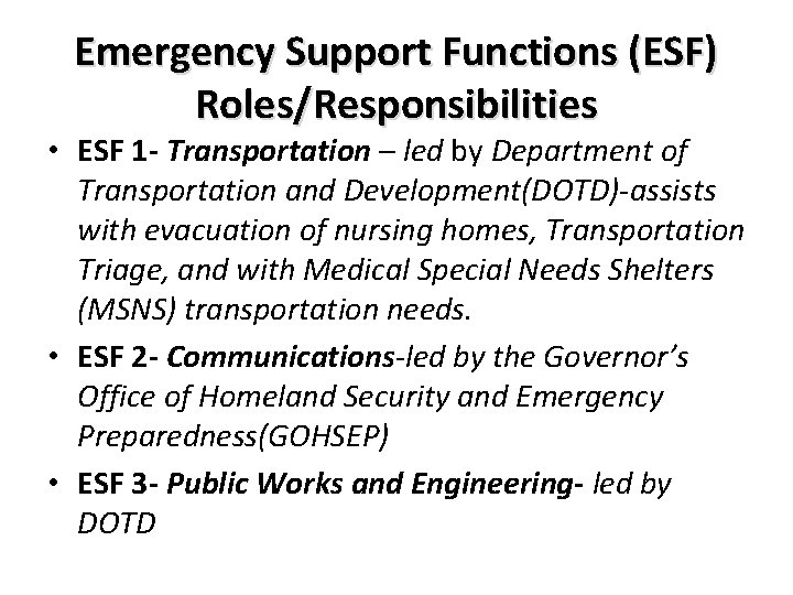 Emergency Support Functions (ESF) Roles/Responsibilities • ESF 1 - Transportation – led by Department