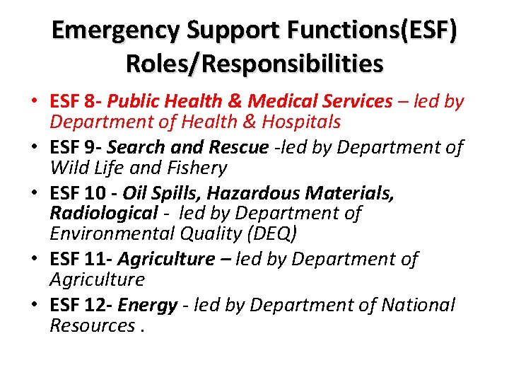 Emergency Support Functions(ESF) Roles/Responsibilities • ESF 8 - Public Health & Medical Services –
