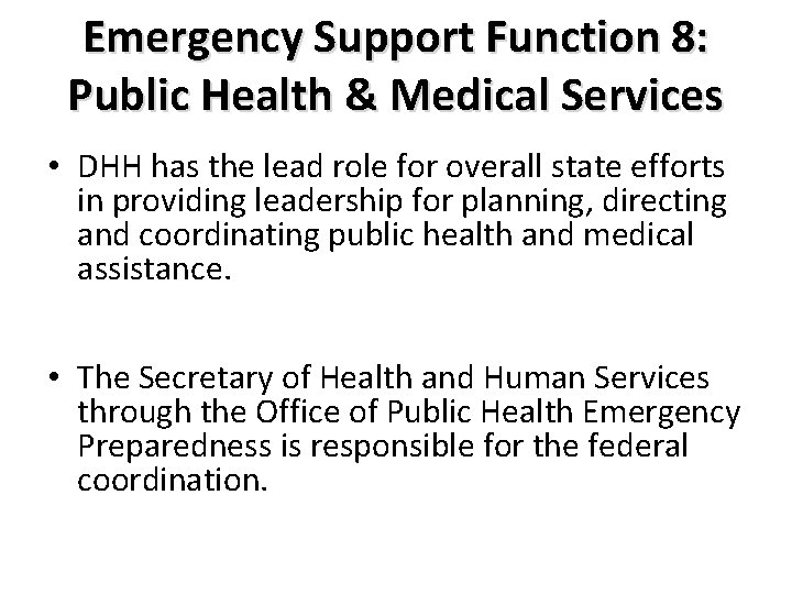 Emergency Support Function 8: Public Health & Medical Services • DHH has the lead