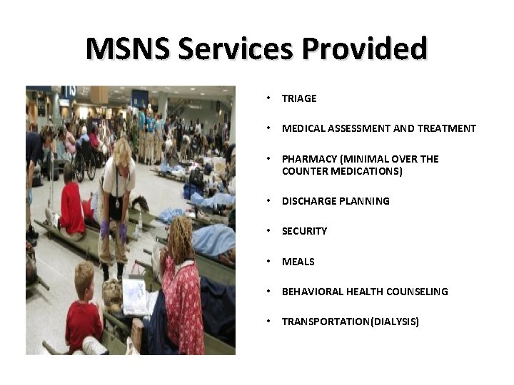 MSNS Services Provided • TRIAGE • MEDICAL ASSESSMENT AND TREATMENT • PHARMACY (MINIMAL OVER