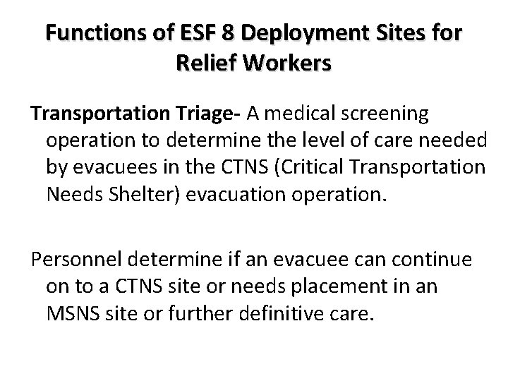 Functions of ESF 8 Deployment Sites for Relief Workers Transportation Triage- A medical screening