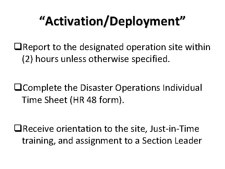 “Activation/Deployment” q. Report to the designated operation site within (2) hours unless otherwise specified.