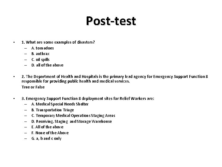 Post-test • 1. What are some examples of disasters? – A. tornadoes – B.