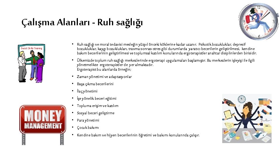 Çalışma Alanları - Ruh sağlığı • Ruh sağlığı ve moral tedavisi mesleğin yüzyıl önceki