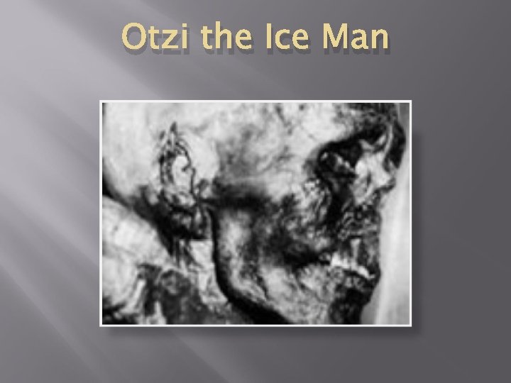 Otzi the Ice Man 