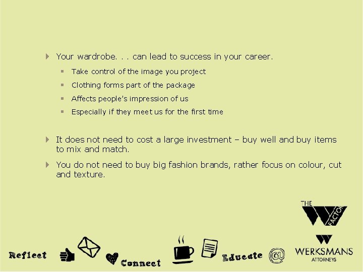 4 Your wardrobe. . . can lead to success in your career. § Take