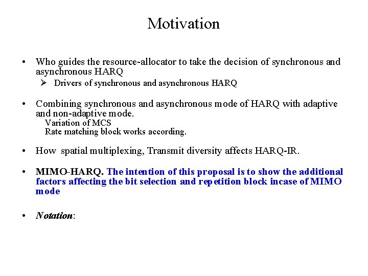 Motivation • Who guides the resource-allocator to take the decision of synchronous and asynchronous
