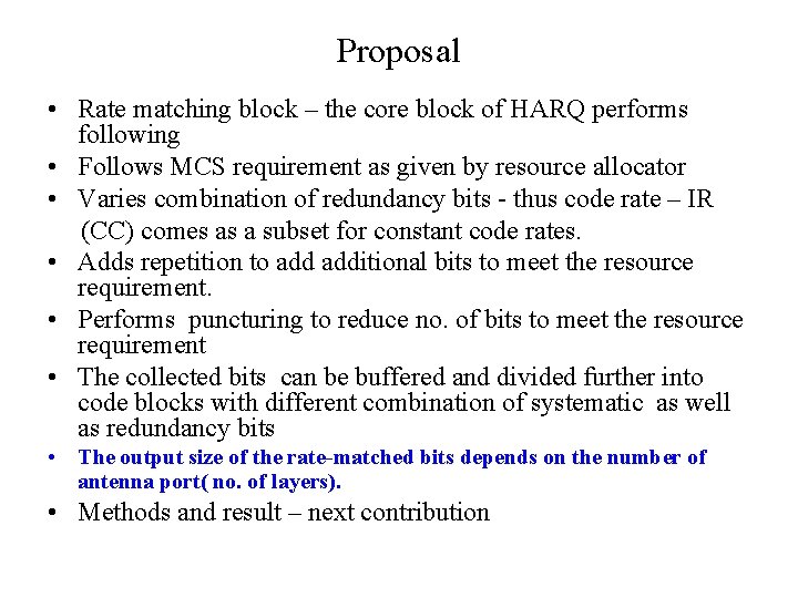 Proposal • Rate matching block – the core block of HARQ performs following •