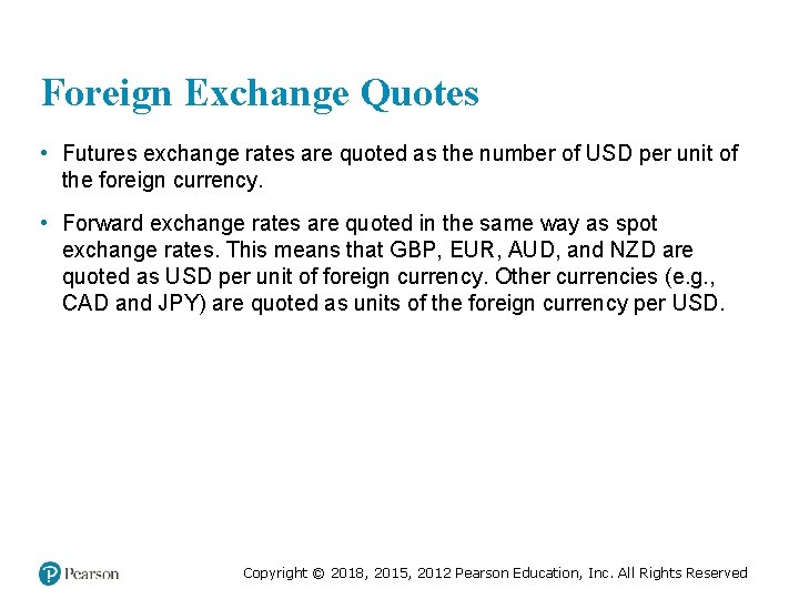 Foreign Exchange Quotes • Futures exchange rates are quoted as the number of USD