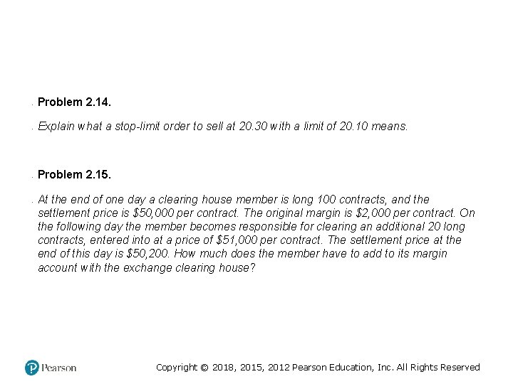  • • Problem 2. 14. Explain what a stop-limit order to sell at
