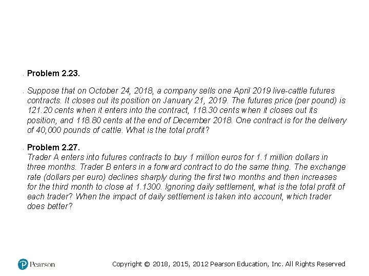  • • • Problem 2. 23. Suppose that on October 24, 2018, a