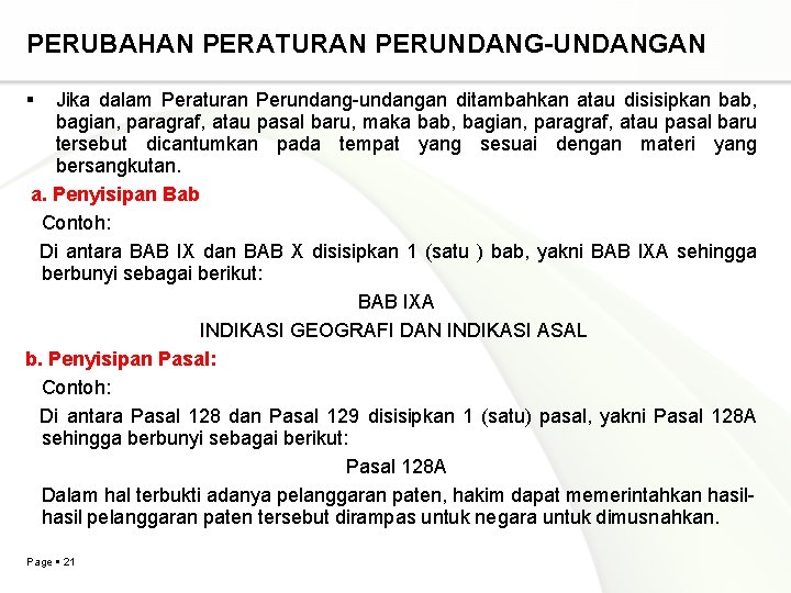 PERUBAHAN PERATURAN PERUNDANG-UNDANGAN Jika dalam Peraturan Perundang-undangan ditambahkan atau disisipkan bab, bagian, paragraf, atau